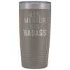 Funny Mentor Gift: 49% Mentor 51% Badass Insulated Tumbler 20oz $29.99 | Pewter Tumblers