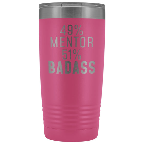 Funny Mentor Gift: 49% Mentor 51% Badass Insulated Tumbler 20oz $29.99 | Pink Tumblers