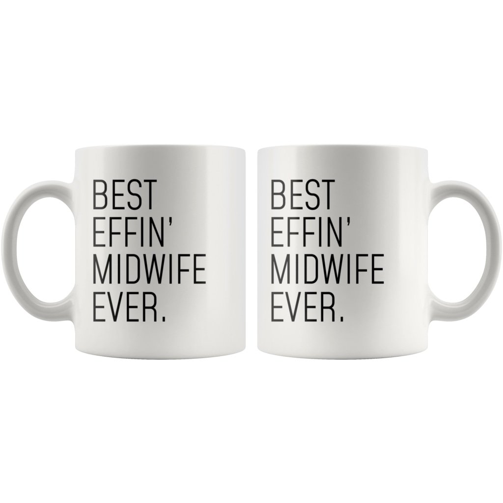 Funny Midwife Gift: Best Effin Midwife Ever. Coffee Mug 11oz $19.99 | Drinkware