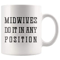 Funny Midwife Gift - Midwives Do It In Any Position Coffee Mug - BackyardPeaks