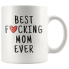 Funny Mom Gift Best Fucking Mom Ever Mug Mother’s Day Gift Coffee Mug Tea Cup $14.99 | White Drinkware