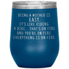 Funny Mom Gifts Being A Mother Is Easy. It’s Like Riding A Bike... That’s On Fire Insulated Vacuum Wine Tumbler 12 ounce $29.99 | Blue Wine 