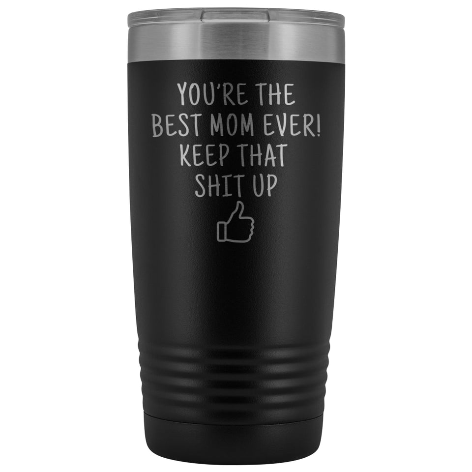 Funny Mom Gifts: Best Mom Ever! Travel Mug Vacuum Tumbler