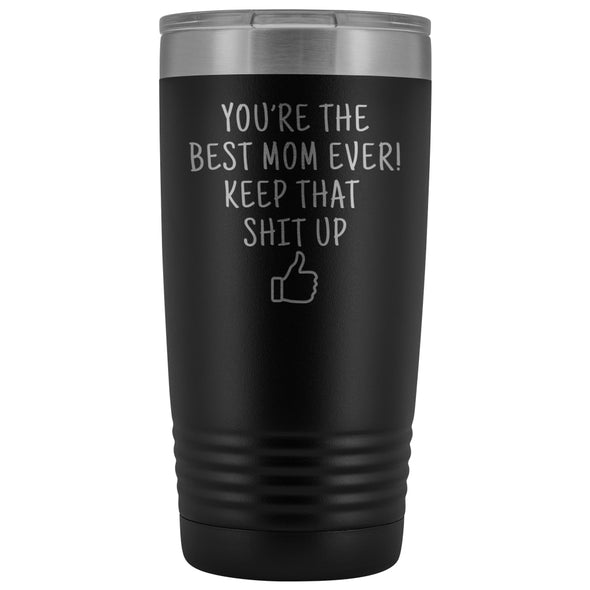 Funny Mom Gifts: Best Mom Ever! Travel Mug Vacuum Tumbler | Personalized Gift for Mom $29.99 | Black Tumblers