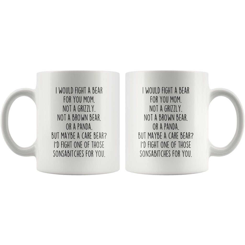 Two white "I Would Fight a Bear for You Mom" mugs showing the print and handles on opposite sides