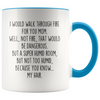 Funny Mom Gifts I Would Walk Through Fire For You Mom Coffee Mug Gift for Mom $19.99 | Blue Drinkware