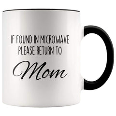 Load image into Gallery viewer, Funny Mom Gifts If Found In Microwave Please Return To Mom Mother&amp;#39;s Day Gifts Coffee Mug Tea Cup