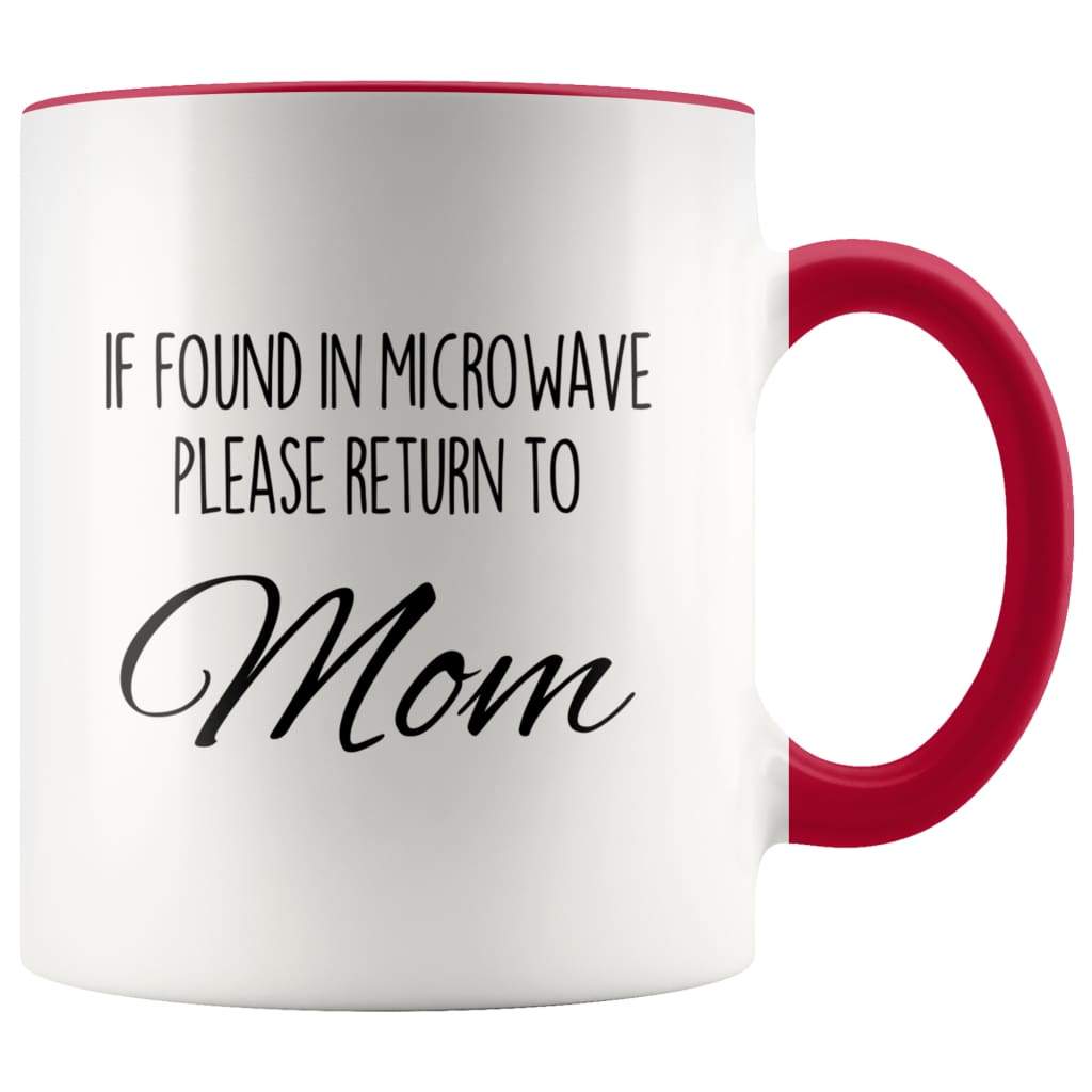 Funny Mom Gifts If Found In Microwave Please Return To Mom Mother's Day Gifts Coffee Mug Tea Cup — photo 4