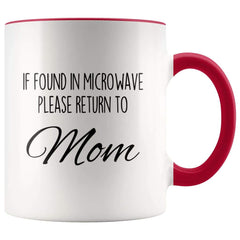 Load image into Gallery viewer, Funny Mom Gifts If Found In Microwave Please Return To Mom Mother&amp;#39;s Day Gifts Coffee Mug Tea Cup