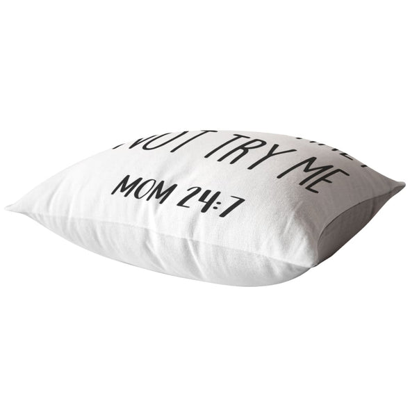 Funny Mom Gifts | Thou Shalt Not Try Me Mom 24:7 Pillow | Mother’s Day | Home Decor | Housewarming $21.99 | Pillows Multi