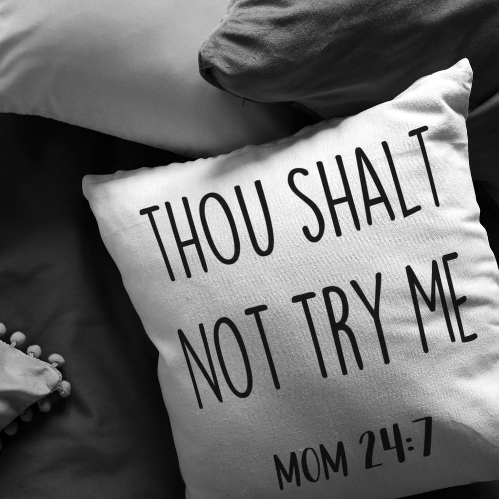 Funny Mom Gifts | Thou Shalt Not Try Me Mom 24:7 Pillow | Mother’s Day | Home Decor | Housewarming $21.99 | Pillows Multi