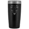 Funny Mother Gifts: Best Mother Ever! Insulated Tumbler $29.99 | Black Tumblers