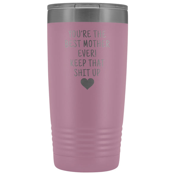 Funny Mother Gifts: Best Mother Ever! Insulated Tumbler $29.99 | Light Purple Tumblers
