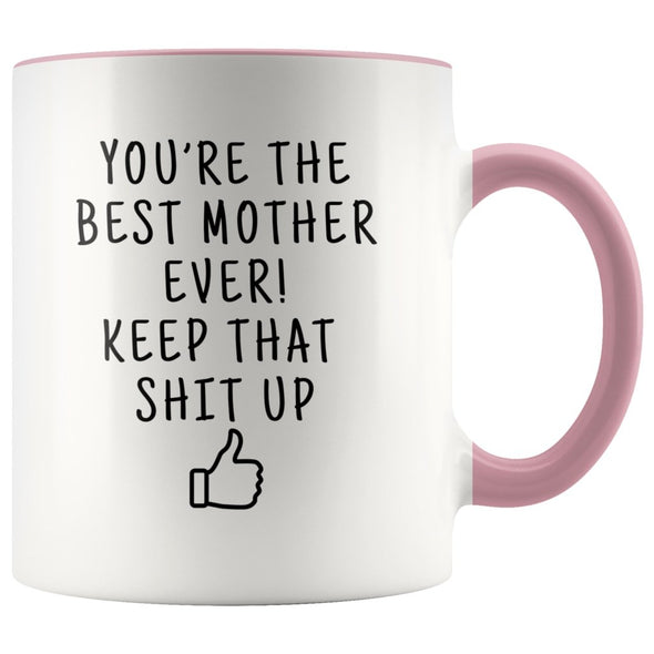 Funny Mother Gifts: Best Mother Ever! Mug | Personalized Gift for Mom $19.99 | Pink Drinkware