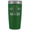 Funny Musician Gift: 49% Musician 51% Badass Insulated Tumbler 20oz $29.99 | Green Tumblers