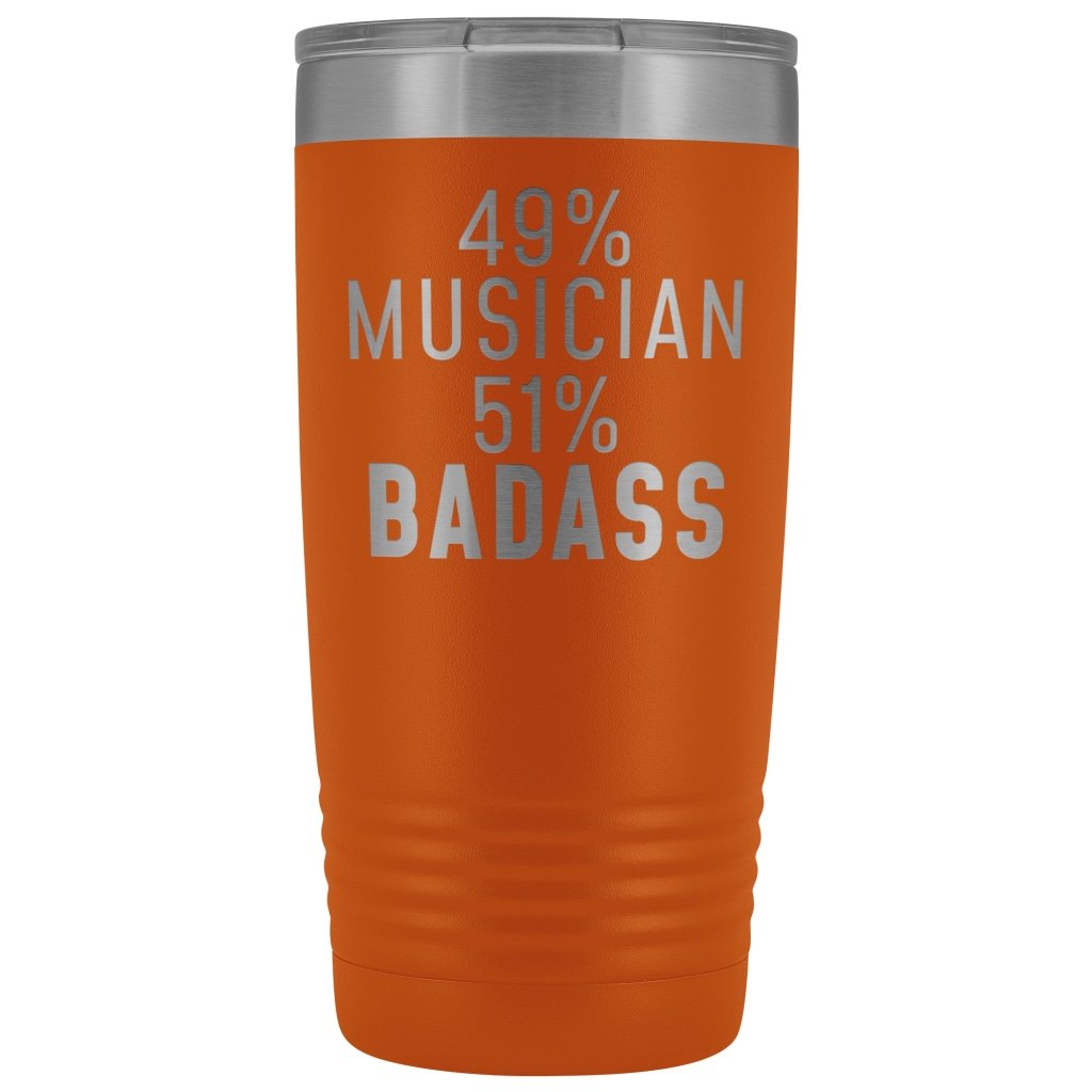 Funny Musician Gift: 49% Musician 51% Badass Insulated Tumbler 20oz $29.99 | Orange Tumblers