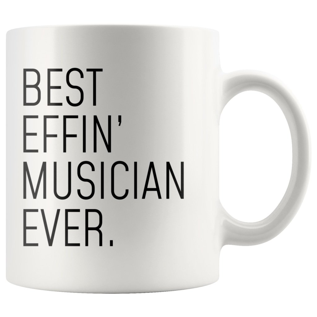 Funny Musician Gift: Best Effin Musician Ever. Coffee Mug 11oz $19.99 | Drinkware