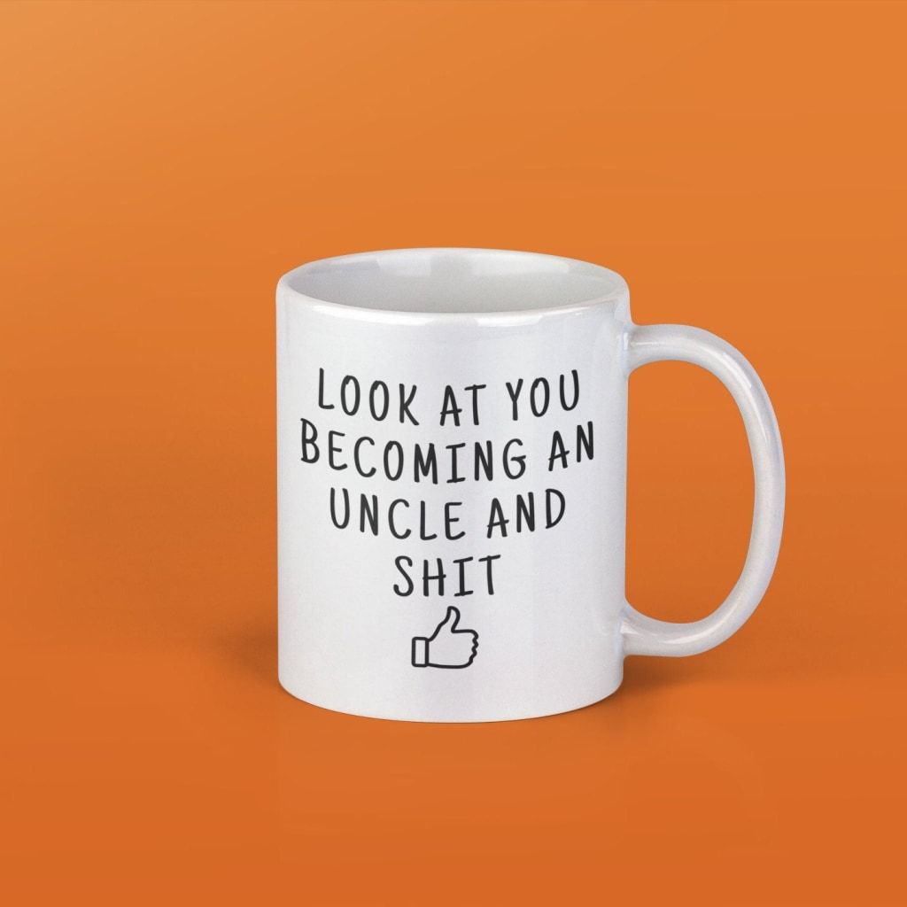 Funny New Uncle Pregnancy Reveal Gift: Look At You Becoming An Uncle Coffee Mug $14.99 | Drinkware