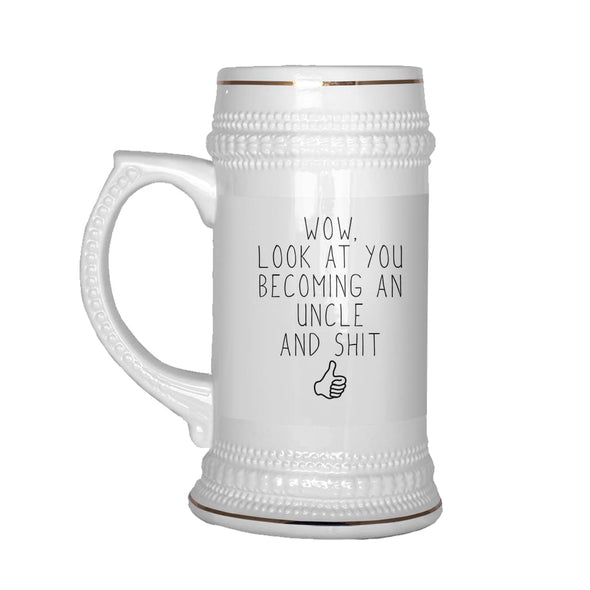 Funny New Uncle Reveal: Wow, Look At You Becoming An Uncle Beer Stein - BackyardPeaks