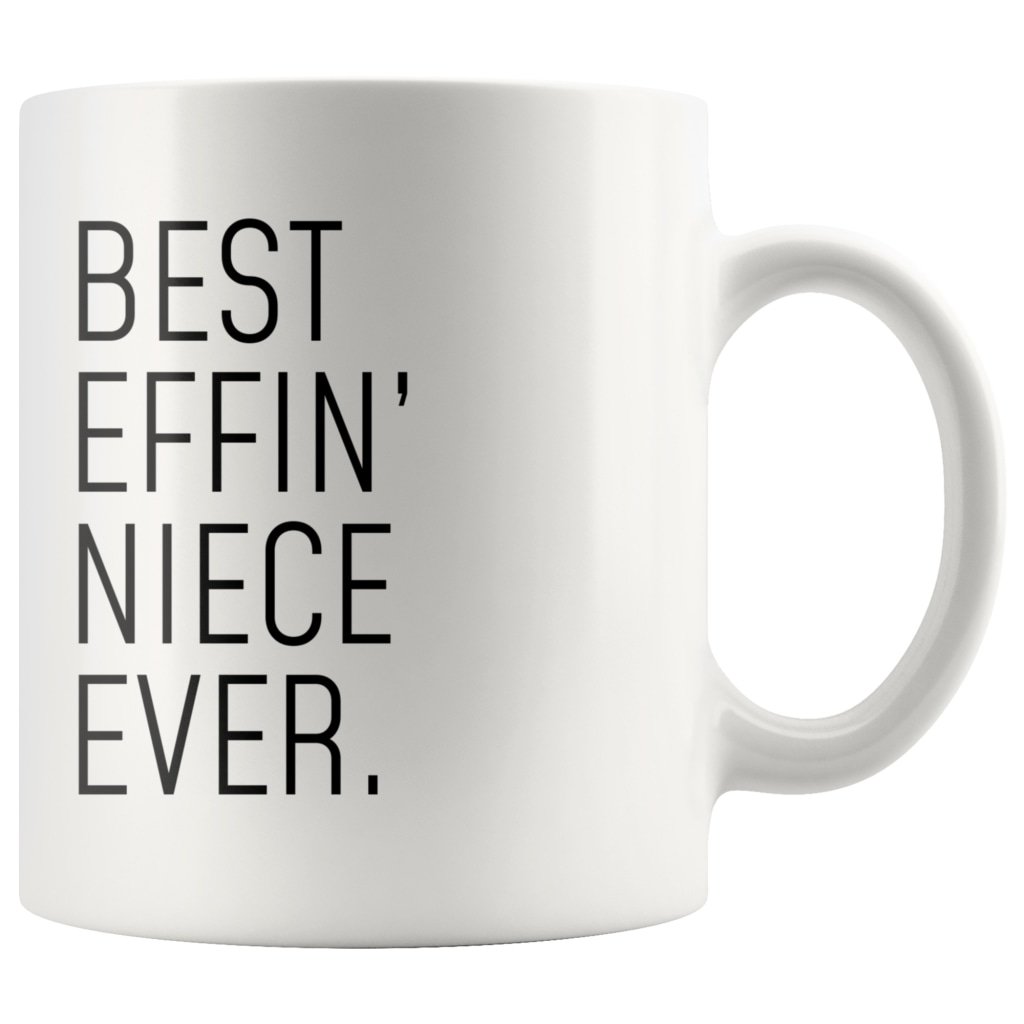 Funny Niece Gift: Best Effin Niece Ever. Coffee Mug 11oz $19.99 | Drinkware