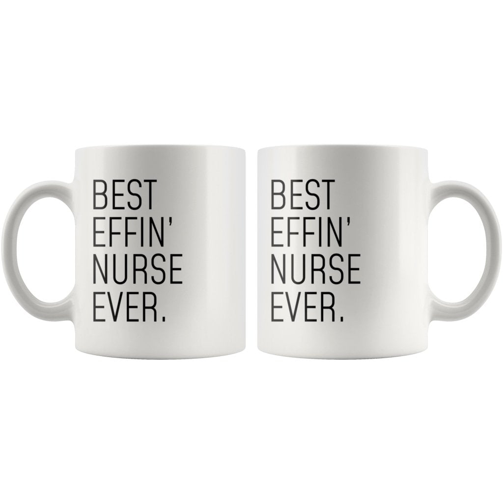 Funny Nurse Gift: Best Effin Nurse Ever. Coffee Mug 11oz $19.99 | Drinkware