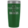 Funny Paramedic Gift: 49% Paramedic 51% Badass Insulated Tumbler 20oz $29.99 | Green Tumblers