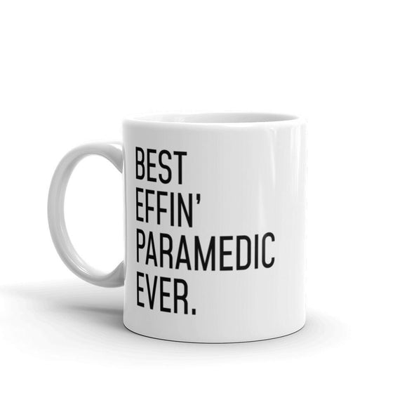 Funny Paramedic Gift: Best Effin Paramedic Ever. Coffee Mug 11oz $19.99 | Drinkware