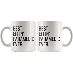 Load image into Gallery viewer, Funny Paramedic Gift: Best Effin&amp;#39; Paramedic Ever. Coffee Mug 11oz