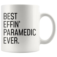 Load image into Gallery viewer, Funny Paramedic Gift: Best Effin&amp;#39; Paramedic Ever. Coffee Mug 11oz