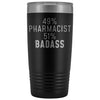 Funny Pharmacist Gift: 49% Pharmacist 51% Badass Insulated Tumbler 20oz $29.99 | Black Tumblers