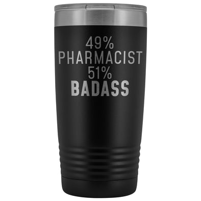 Funny Pharmacist Gift: 49% Pharmacist 51% Badass Insulated Tumbler 20oz $29.99 | Black Tumblers