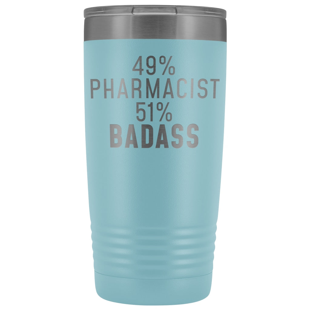 Funny Pharmacist Gift: 49% Pharmacist 51% Badass Insulated Tumbler 20oz $29.99 | Light Blue Tumblers