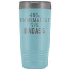 Funny Pharmacist Gift: 49% Pharmacist 51% Badass Insulated Tumbler 20oz $29.99 | Light Blue Tumblers