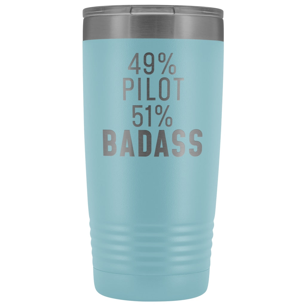 Funny Pilot Gift: 49% Pilot 51% Badass Insulated Tumbler 20oz $29.99 | Light Blue Tumblers