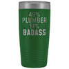 Funny Plumber Gift: 49% Plumber 51% Badass Insulated Tumbler 20oz $29.99 | Green Tumblers