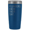 Funny Plumber Gift Plumbers Know Their Shit Personalized 20oz Insulated Travel Tumbler Mug $29.99 | Blue Tumblers