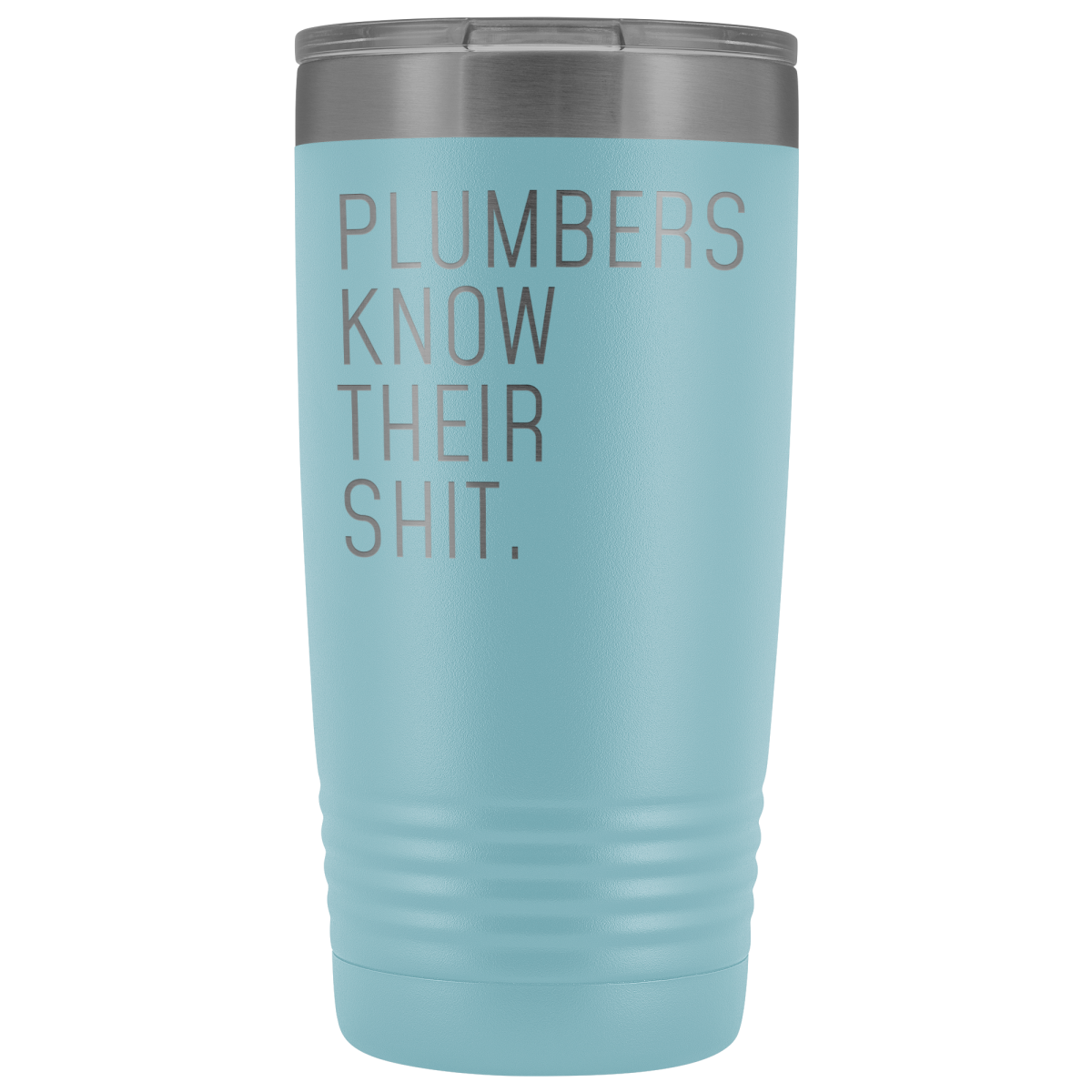 Funny Plumber Gift Plumbers Know Their Shit Personalized 20oz Insulated Travel Tumbler Mug $29.99 | Light Blue Tumblers