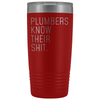Funny Plumber Gift Plumbers Know Their Shit Personalized 20oz Insulated Travel Tumbler Mug $29.99 | Red Tumblers