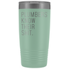 Funny Plumber Gift Plumbers Know Their Shit Personalized 20oz Insulated Travel Tumbler Mug $29.99 | Teal Tumblers