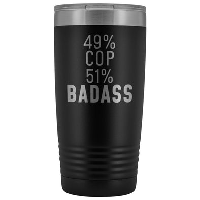Funny Police Officer Gift: 49% Cop 51% Badass Insulated Tumbler 20oz $29.99 | Black Tumblers