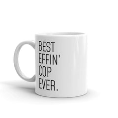 Load image into Gallery viewer, Funny Police Officer Gift: Best Effin&amp;#39; Cop Ever. Coffee Mug 11oz