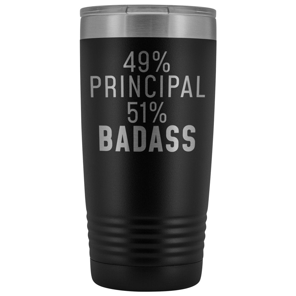 Funny Principal Gift: 49% Principal 51% Badass Insulated Tumbler 20oz $29.99 | Black Tumblers