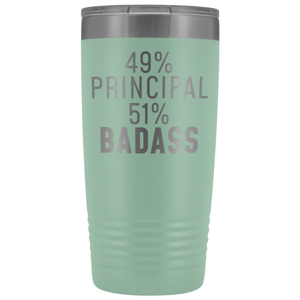 Funny Principal Gift: 49% Principal 51% Badass Insulated Tumbler 20oz $29.99 | Teal Tumblers
