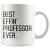 Funny Professor Gift: Best Effin Professor Ever. Coffee Mug 11oz $19.99 | Drinkware