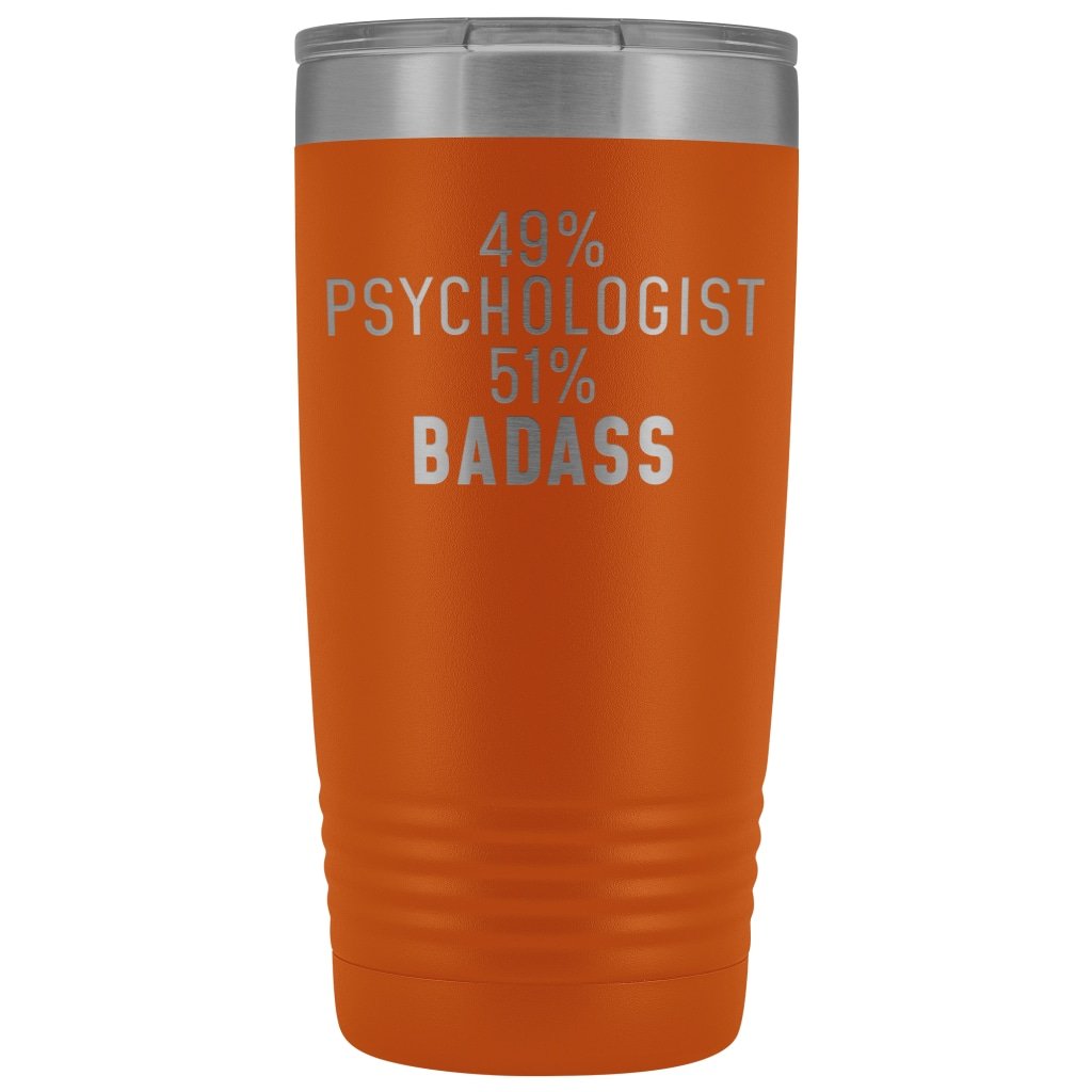 Funny Psychologist Gift: 49% Psychologist 51% Badass Insulated Tumbler 20oz $29.99 | Orange Tumblers