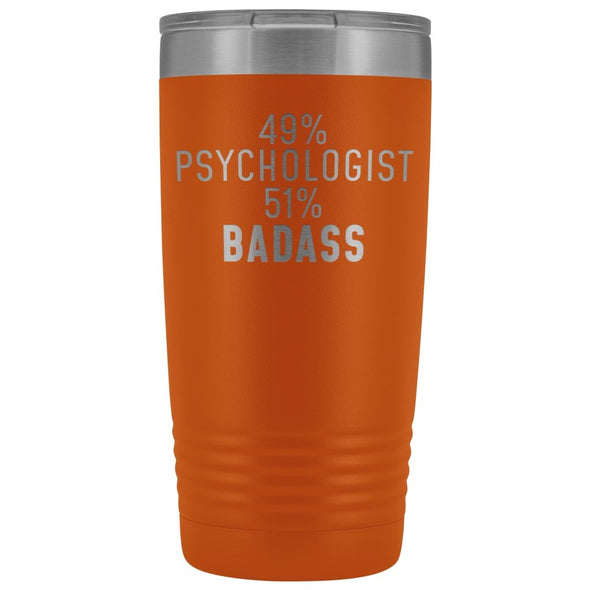 Funny Psychologist Gift: 49% Psychologist 51% Badass Insulated Tumbler 20oz $29.99 | Orange Tumblers