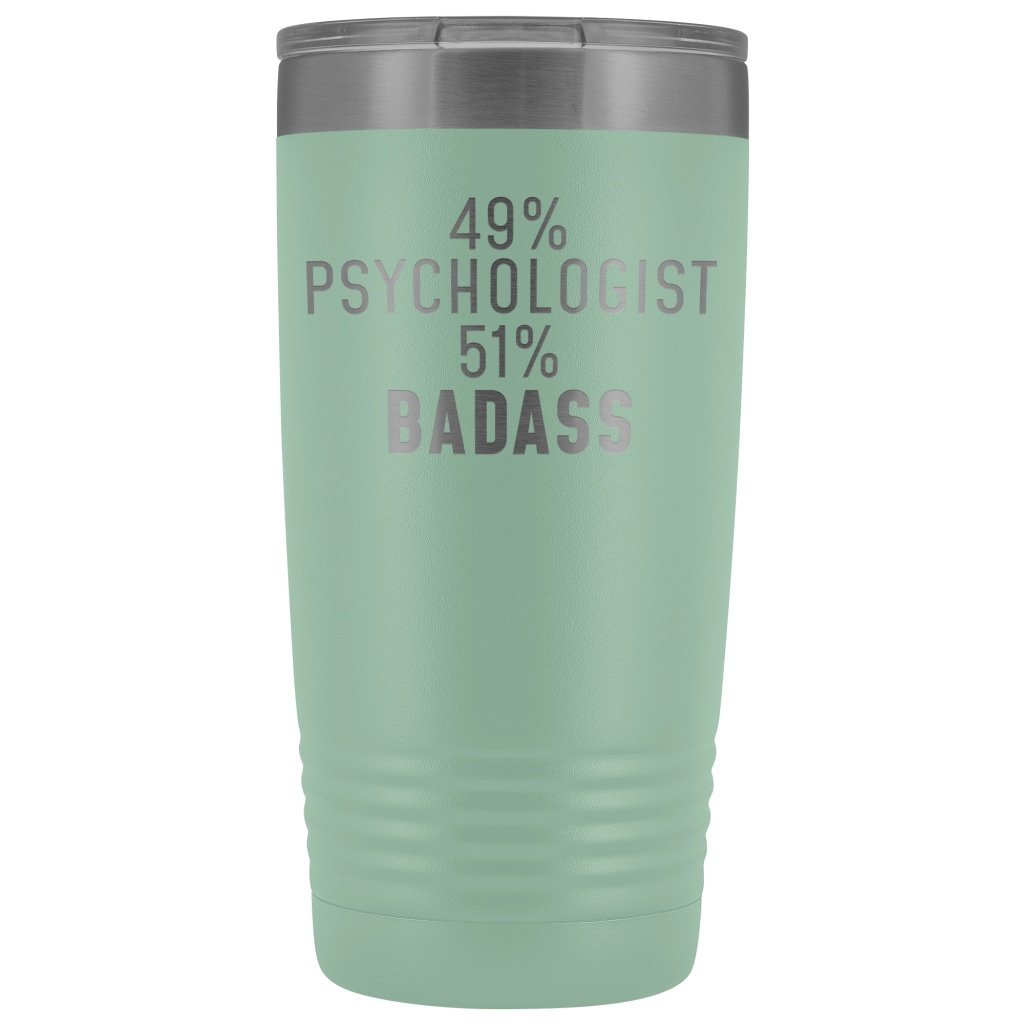 Funny Psychologist Gift: 49% Psychologist 51% Badass Insulated Tumbler 20oz $29.99 | Teal Tumblers