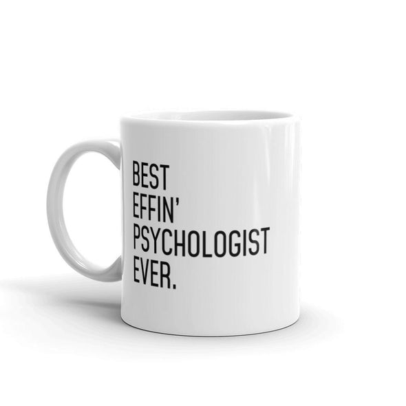 Funny Psychologist Gift: Best Effin Psychologist Ever. Coffee Mug 11oz $19.99 | Drinkware