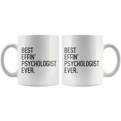 Load image into Gallery viewer, Funny Psychologist Gift: Best Effin&amp;#39; Psychologist Ever. Coffee Mug 11oz