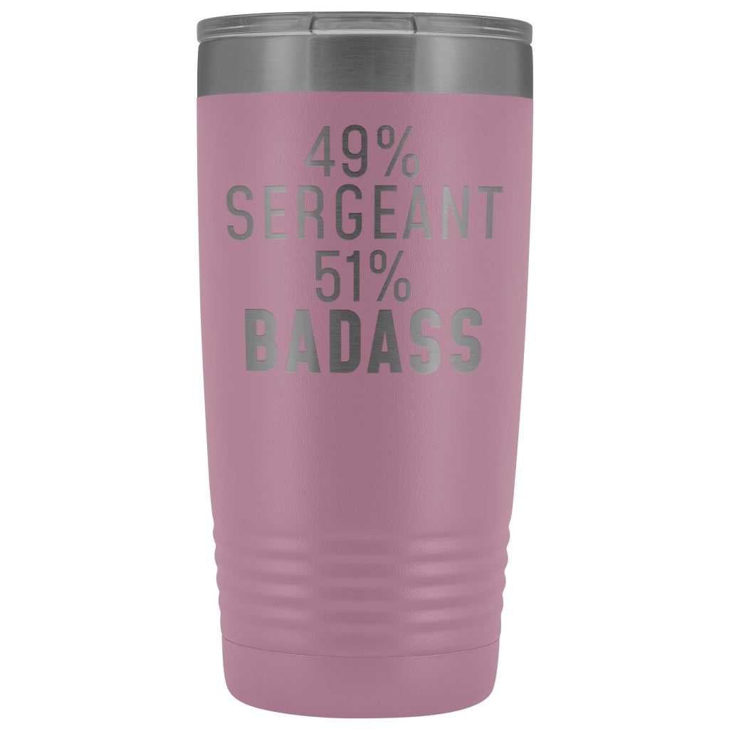 Funny Sergeant Gift: 49% Sergeant 51% Badass Insulated Tumbler 20oz $29.99 | Light Purple Tumblers